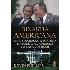 Imagem de Dinastia Americana - Kevin Phillips - 9788573748932