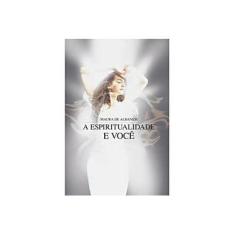 Imagem de Espiritualidade e Você, A - Maura De Albanesi - 9788577221509