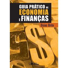 Imagem de Guia Prático de Economia e Finanças - Osias Brito - 9788547201012