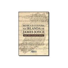 Imagem de Música e Cultura na Irlanda de James Joyce - Magda Velloso Fernandes De Tolentino - 9788547323684