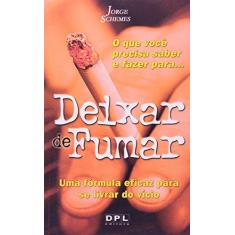 Imagem de Deixar de Fumar. O que Você Precisa Saber - Jorge Schemes - 9788575012154