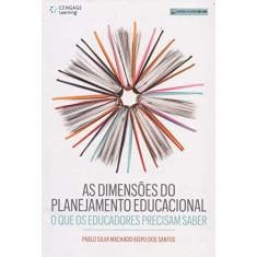 Imagem de Dimensões do Planejamento Educacional, As: O que os Educadores Precisam Saber - Pablo Silva Machado Bispo Dos Santos - 9788522125890