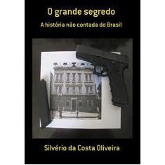 Imagem de O Grande Segredo - Silvério Da Costa Oliveira - 9788591820320