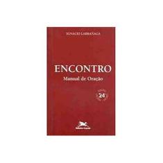 Imagem de Encontro - Manual de Oração - Larranaga, Ignacio - 9788515003365