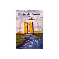 Imagem de Pacto de Amor em Brasília - Lavonerio Francisco De Lima - 9788570625083