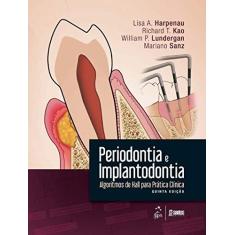 Imagem de Periodontia e Implantodontia - Algoritmos de Hall Para Prática Clínica -5ª Ed. 2016 - Harpenau, Lisa A.; Kao, Richard T.; Lundergan, William P.; Sanz, Mariano - 9788527728676