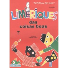 Imagem de Limeriques Das Coisas Boas - Conforme a Nova Ortografia - Belinky, Tatiana - 9788572080897