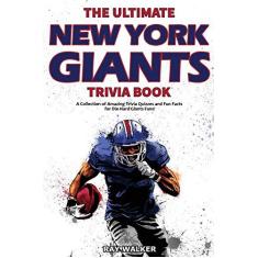 Imagem de The Ultimate New York Giants Trivia Book: A Collection of Amazing Trivia Quizzes and Fun Facts for Die-Hard Giants Fans!