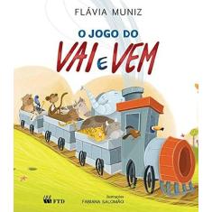 Imagem de O Jogo do Vai e Vem - Col. Ioiô - Muniz, Flavia - 9788532283009