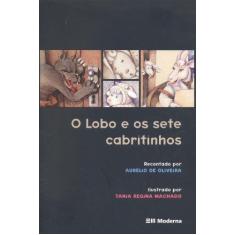 Imagem de O Lobo e os Sete Cabritinhos - Clássicos Infantis - Oliveira, Aurelio - 9788516017934