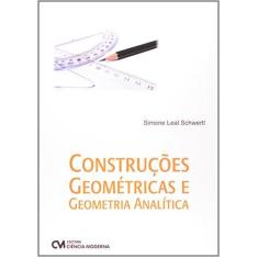 Imagem de Construções Geométricas e Geometria Analítica - Simone Leal Schwertl - 9788539902019