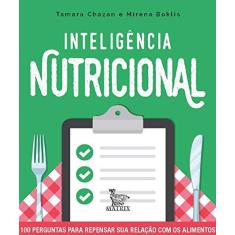 Imagem de Inteligência nutricional: 100 perguntas para repensar sua relação com os alimentos - Tamara Chazan - 9788582304891