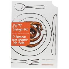 Imagem de Homem que Comeu de Tudo, O - Jeffrey Steingarten - 9788592754020