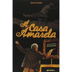 Imagem de A Casa Amarela - Camilo, Gero - 9788581082028