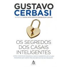 Imagem de Os Segredos Dos Casais Inteligentes - Cerbasi, Gustavo - 9788543101804