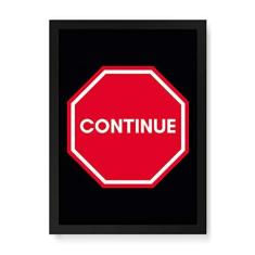 Imagem de Arte Maníacos Quadro Decorativo Placa Continue - 23x16,25cm (Moldura caixa em laca )