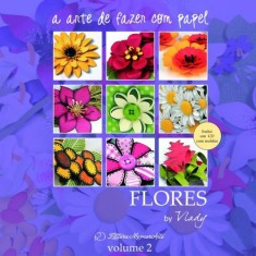 Imagem de A Arte de Fazer Com Papel - Flores - Inclui Um CD Com Moldes - Vlady - 9788564173149