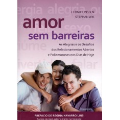 Imagem de Amor Sem Barreiras - As Alegrias e Os Desafios Dos Relacionamentos Abertos e Poliamorosos - Linssen, Leonie - 9788531504280