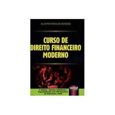Imagem de Curso de Direito Financeiro Moderno: Com 200 Questões de Concursos e Oab - Allaymer Ronaldo Bonesso - 9788536251370