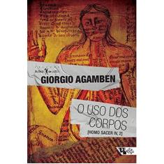 Imagem de O Uso Dos Corpos - Col. Estado de Sítio - Agamben, Giorgio - 9788575595367