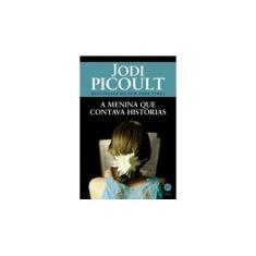 Imagem de A Menina Que Contava Histórias - Jodi Picoult - 9788576863984