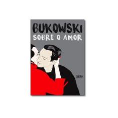 Imagem de Sobre o Amor: Convencional - Charles Bukowski - 9788525434739