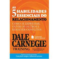 Imagem de As 5 Habilidades Essenciais do Relacionamento - 2ª Ed. - Carnegie, Dale - 9788504017953
