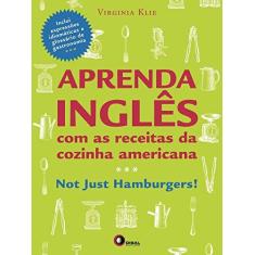 Imagem de Aprenda Inglês com as Receitas da Cozinha Americana. Not Just Hamburgers - Capa Comum - 9788578441739