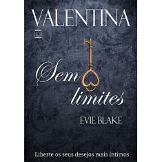 Imagem de Valentina - Sem Limites - Evie, Blake - 9788579603082