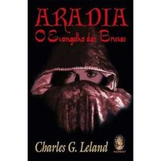 Imagem de Aradia - o Evangelho Das Bruxas - Leland, Charles G. - 9788537010396