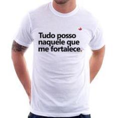 Imagem de Camiseta Tudo Posso Naquele Que Me Fortalece - Foca Na Moda