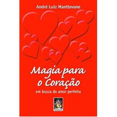 Imagem de Magia para o Coração - Manttovane, Andre Luiz - 9788573744989