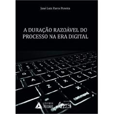 Imagem de A Duração Razoável Do Processo Na Era Digital - José Luiz Parra Pereira - 9788553700639
