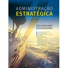 Imagem de Administração Estratégica: da Teoria à Prática no Brasil - Márcio Moutinho Abdalla - 9788597020977