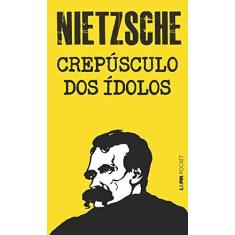Imagem de Crepúsculo dos Ídolos - Col. L&pm Pocket - Nietzsche, Friedrich - 9788525419163