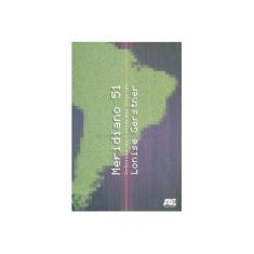 Imagem de Meridiano 51 - Crônicas do Cotidiano Digital - Gerstner, Lonise - 9788574974903