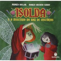 Imagem de Isolda e o Mistério do Baú de Histórias - Avelar Andréa - 9788565380232