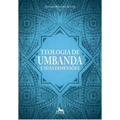 Imagem de Teologia de Umbanda e Suas Dimensões - Barbosa Júnior, Ademir - 9788567855363