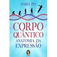 Imagem de Corpo Quântico - Pia, Maria - 9788537011058