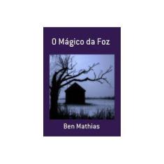 Imagem de eBook O Mágico da Foz - Ben Mathias - 9788592117214