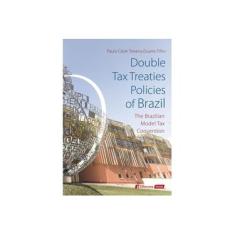 Imagem de Double Tax Treaties Polices of Brazil. 2018 - Paulo César Teixeira Duarte Filho - 9788551907092