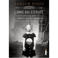 Imagem de Cidade dos Etéreos - Livro II. Série O Orfanato da Srta. Peregrine Para Crianças Peculiares - Ransom Riggs - 9788580578904