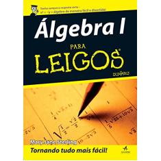 Imagem de Álgebra 1 para Leigos - Sterling, Mary Jane - 9788576082569