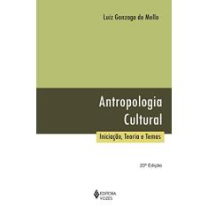 Imagem de Antropologia Cultural - Iniciação , Teoria e Tema - 13ª Ed. 2007 - Mello, Luiz Gonzaga - 9788532605900