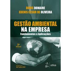 Imagem de Gestão Ambiental na Empresa: Fundamentos e Aplicações - Denis Donaire - 9788597017076