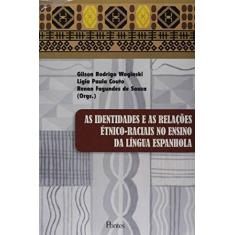 Imagem de As Identidades e As Relações Étnico-Raciais No Ensino da Língua Espanhola - Couto, Ligia Paula - 9788571139756