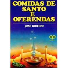 Imagem de Comidas de Santo e Oferendas - Capa Comum - 9788573290264