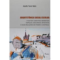 Imagem de Arquitetônica Social Escolar - Neto, Adolfo Tanzi - 9788571138520
