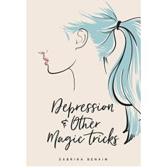 Imagem de Depression & Other Magic Tricks - Sabrina Benaim - 9781943735204