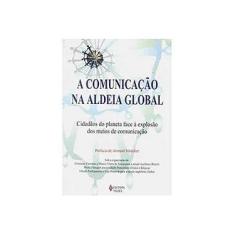 Imagem de A Comunicação Na Aldeia Global - Marcio Vieira Souza - 9788532630988
